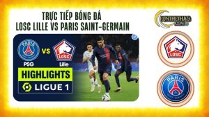 Trực tiếp bóng đá LOSC Lille vs Paris Saint-Germain – Ligue 1 01h45 hôm nay 06/10