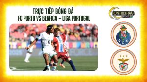 Trực tiếp bóng đá FC Porto vs Benfica – Liga Portugal 03h15 hôm nay 06/10
