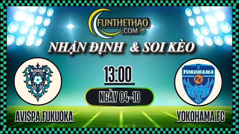 Nhận định Avispa Fukuoka vs Yokohama FC – Soi kèo J1 League hôm nay (04/10/2025)