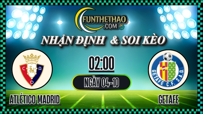 Nhận định Atletico Madrid vs Getafe – Soi kèo La Liga hôm nay (04/10/2025)