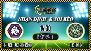 Nhận định Chungbuk Cheongju vs Gimpo FC – Soi kèo K League 2 hôm nay (07/10/2025)