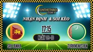 Nhận định Sri Lanka vs Turkmenistan – Soi kèo AFC Asian Cup hôm nay (09/10/2025)